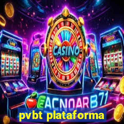 pvbt plataforma